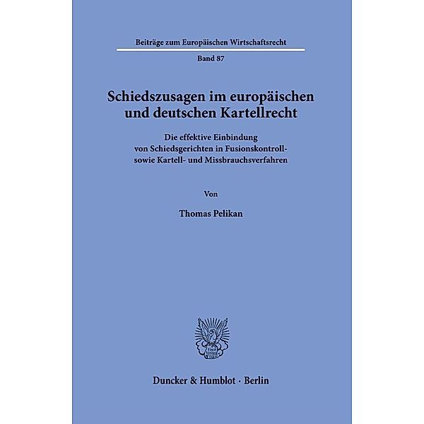 Schiedszusagen im europäischen und deutschen Kartellrecht., Thomas Pelikan