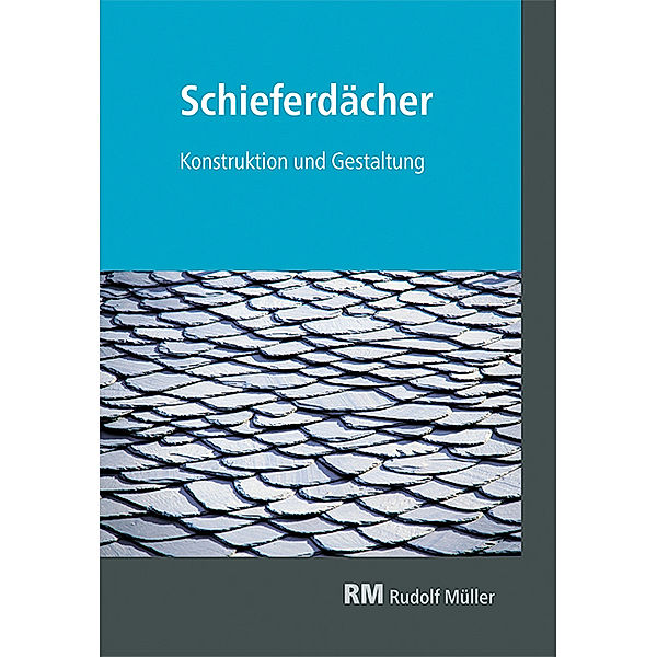 Schieferdächer, Verlagsgesellschaft Rudolf Müller GmbH & Co. KG