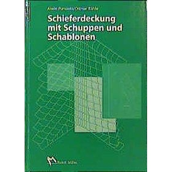 Schieferdeckung mit Schuppen und Schablonen, Alwin Punstein, Ottmar Rühle