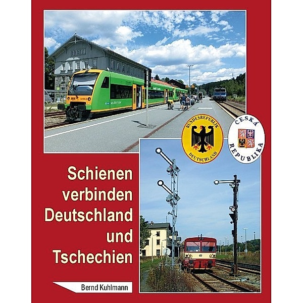 Schienen verbinden Deutschland und Tschechien, Bernd Kuhlmann