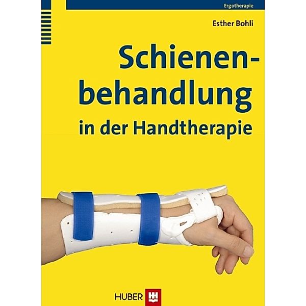 Schienenbehandlung in der Handtherapie, Esther Bohli
