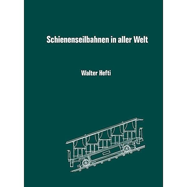 Schienenseilbahnen in aller Welt, Hefti