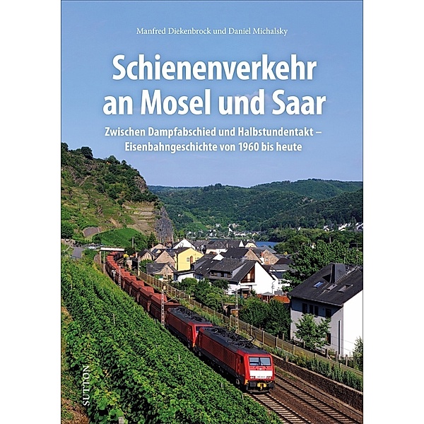 Schienenverkehr an Mosel und Saar, Manfred Diekenbrock, Daniel Michalsky