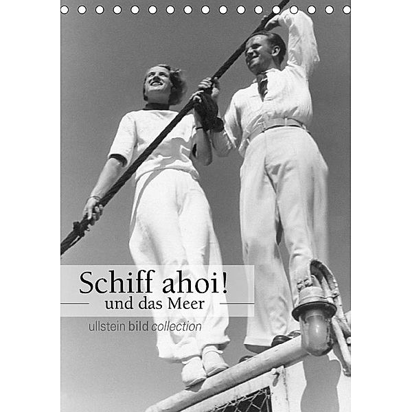 Schiff Ahoi! - und das Meer (Tischkalender 2017 DIN A5 hoch), Calvendo