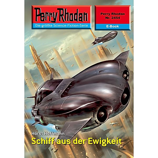 Schiff aus der Ewigkeit (Heftroman) / Perry Rhodan-Zyklus Negasphäre Bd.2454, Horst Hoffmann