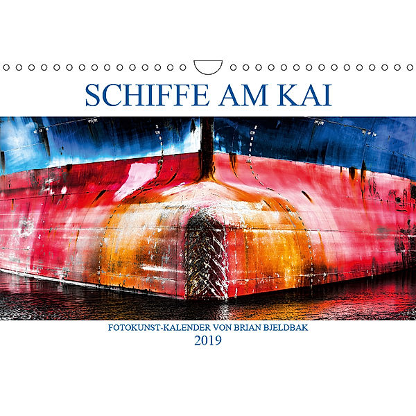 Schiffe am Kai (Wandkalender 2019 DIN A4 quer), Brian Bjeldbak