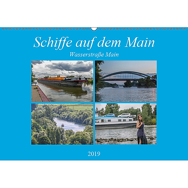 Schiffe auf dem Main - Wasserstrasse Main (Wandkalender 2019 DIN A2 quer), Hans Will