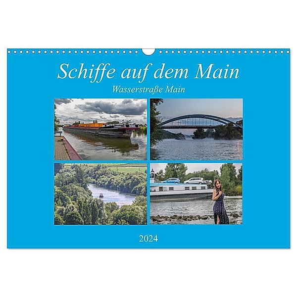 Schiffe auf dem Main - Wasserstraße Main (Wandkalender 2024 DIN A3 quer), CALVENDO Monatskalender, hans will