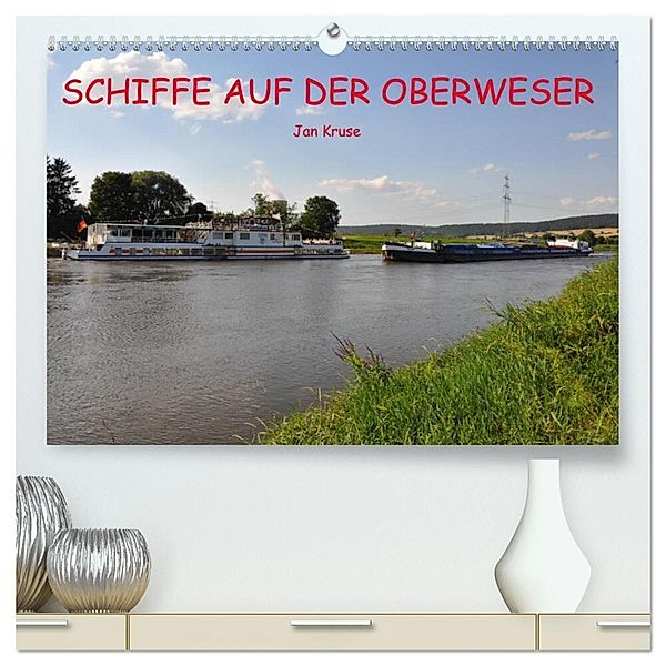 Schiffe auf der Oberweser (hochwertiger Premium Wandkalender 2024 DIN A2 quer), Kunstdruck in Hochglanz, Jan Kruse