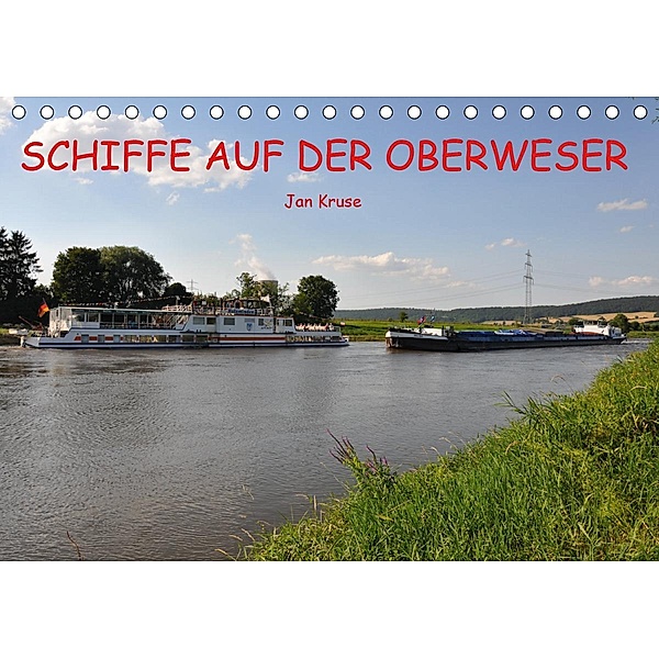 Schiffe auf der Oberweser (Tischkalender 2021 DIN A5 quer), Jan Kruse