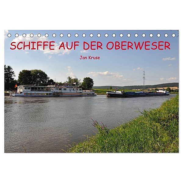 Schiffe auf der Oberweser (Tischkalender 2024 DIN A5 quer), CALVENDO Monatskalender, Jan Kruse