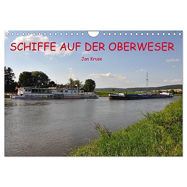 Schiffe auf der Oberweser (Wandkalender 2024 DIN A4 quer), CALVENDO Monatskalender, Jan Kruse