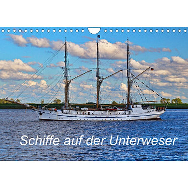 Schiffe auf der Unterweser (Wandkalender 2022 DIN A4 quer), Christian Harms
