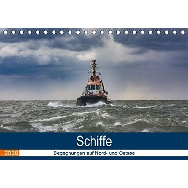 Schiffe - Begegnungen auf Nord- und Ostsee (Tischkalender 2020 DIN A5 quer), Uwe Kantz