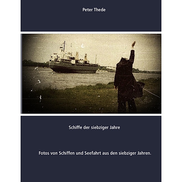 Schiffe der siebziger Jahre, Peter Thede