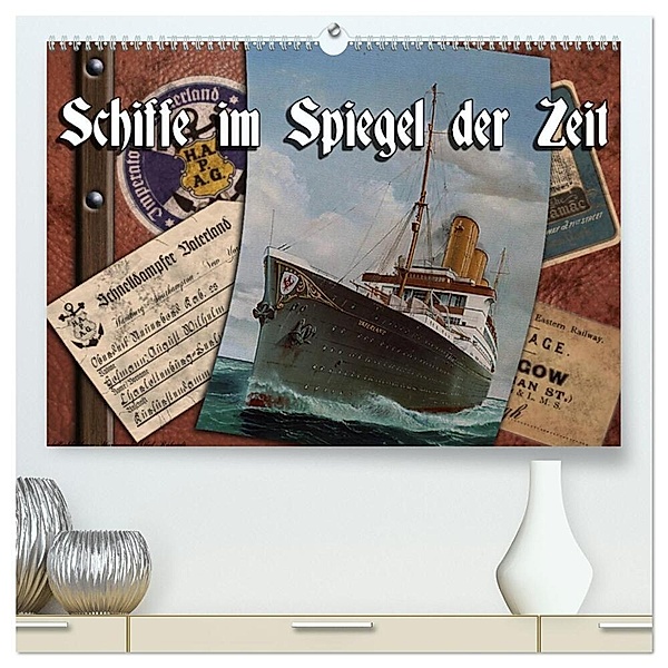 Schiffe im Spiegel ihrer Zeit (hochwertiger Premium Wandkalender 2024 DIN A2 quer), Kunstdruck in Hochglanz, Hans-Stefan Hudak