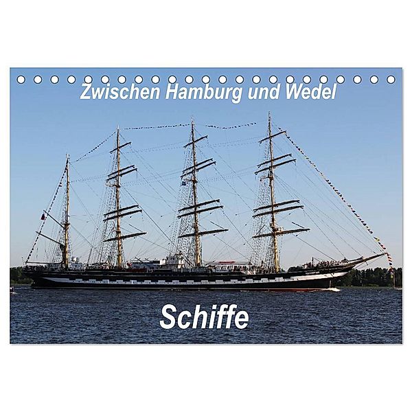 Schiffe - Zwischen Hamburg und Wedel (Tischkalender 2024 DIN A5 quer), CALVENDO Monatskalender, Heike Springer