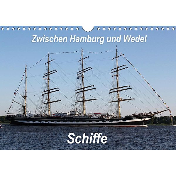 Schiffe - Zwischen Hamburg und Wedel (Wandkalender 2021 DIN A4 quer), Heike Springer