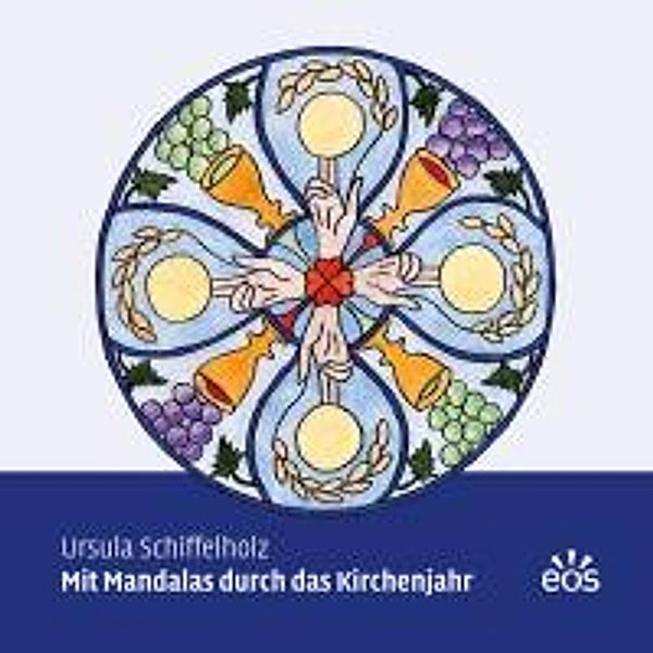 Schiffelholz, U: Mit Mandalas durch das Kirchenjahr, Ursula Schiffelholz