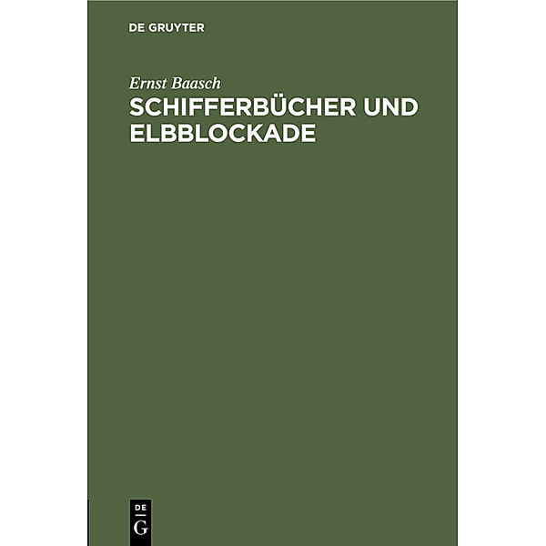 Schifferbücher und Elbblockade, Ernst Baasch