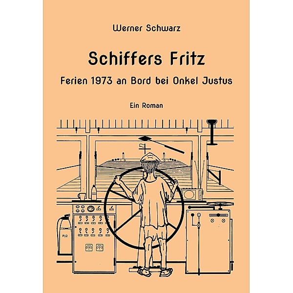 Schiffers Fritz Ferien 1973 an Bord bei Onkel Justus, Werner Schwarz