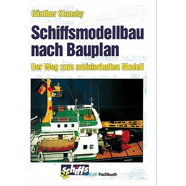 Schiffsmodellbau nach Bauplan, Günther Slansky