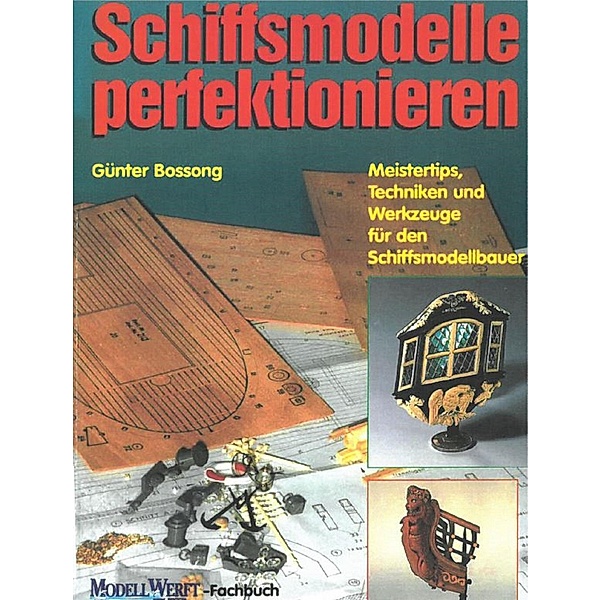 Schiffsmodelle perfektionieren, Günter Bossong