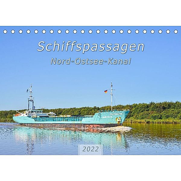 Schiffspassagen Nord-Ostsee-Kanal (Tischkalender 2022 DIN A5 quer), Rainer Plett