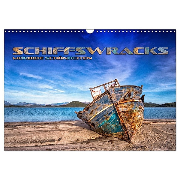 Schiffswracks - morbide Schönheiten (Wandkalender 2024 DIN A3 quer), CALVENDO Monatskalender, Renate Bleicher