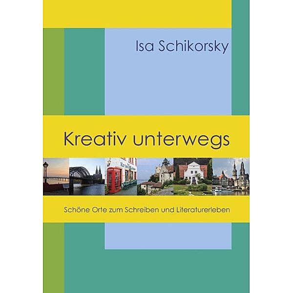 Schikorsky, I: Kreativ unterwegs, Isa Schikorsky