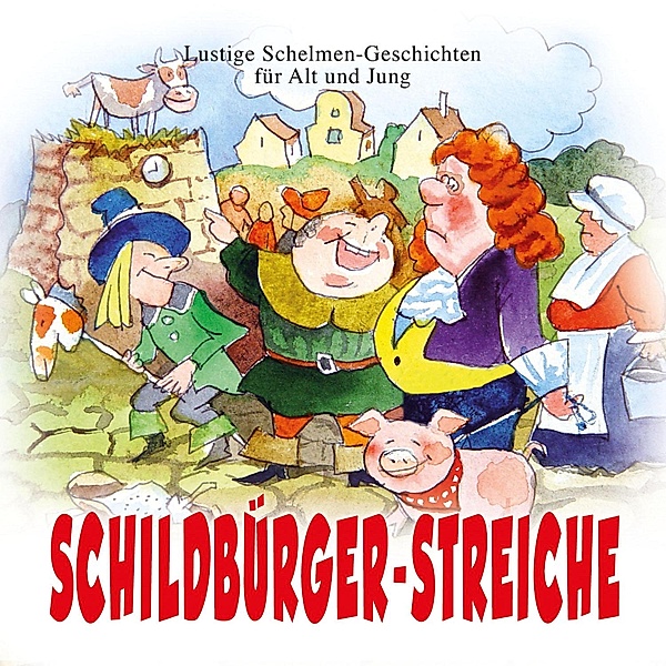Schildbürger-Streiche, Friedrich Schönberg