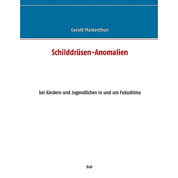 Schilddrüsen-Anomalien, Gerald Mackenthun