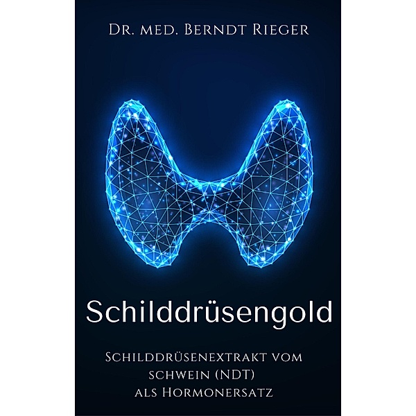 Schilddrüsengold, Berndt Rieger