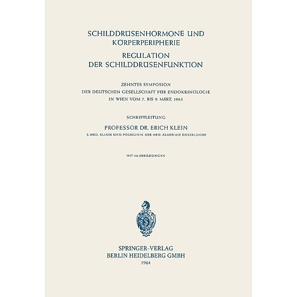 Schilddrüsenhormone und Körperperipherie. Regulation der Schilddrüsenfunktion / Symposion der Deutschen Gesellschaft für Endokrinologie Bd.10