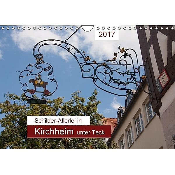 Schilder-Allerlei in Kirchheim unter Teck (Wandkalender 2017 DIN A4 quer), Angelika Keller