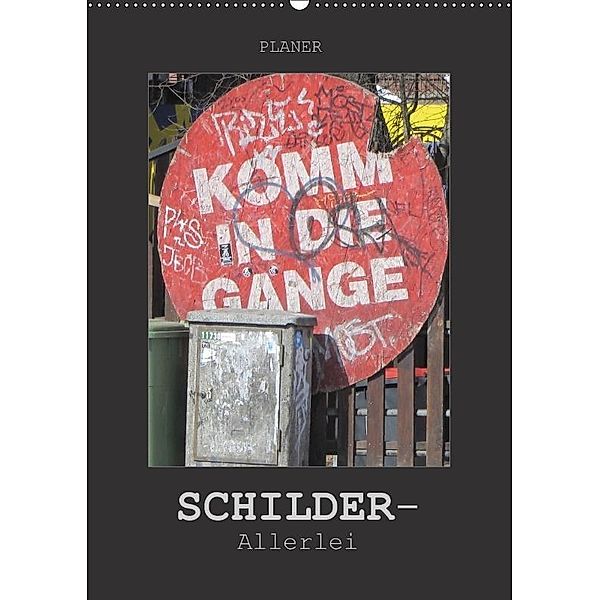 Schilder-Allerlei / Planer (Wandkalender 2017 DIN A2 hoch), Angelika Keller