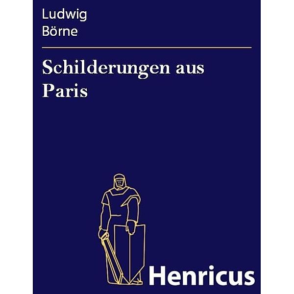 Schilderungen aus Paris, Ludwig Börne