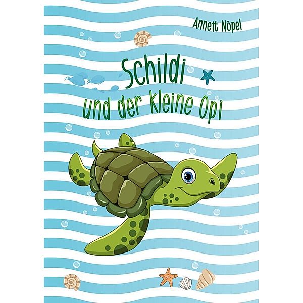 Schildi und der kleine Opi, Annett Nöpel