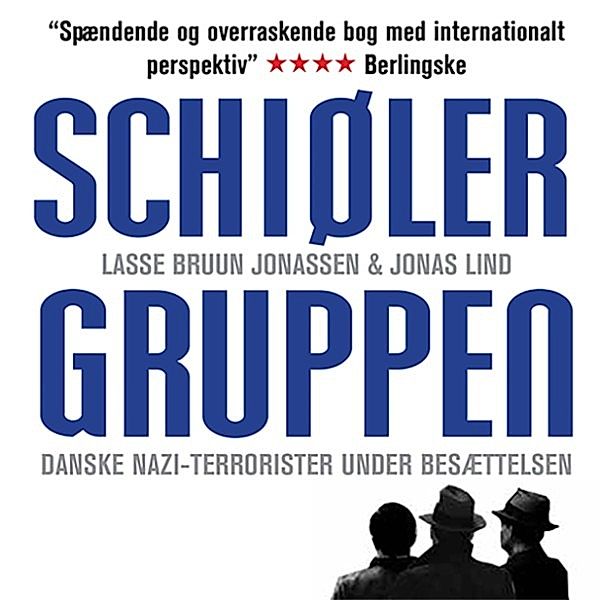 Schiølergruppen - Danske nazi-terrorister under besaettelsen, Jonas Lind, Lasse Bruun Jonassen