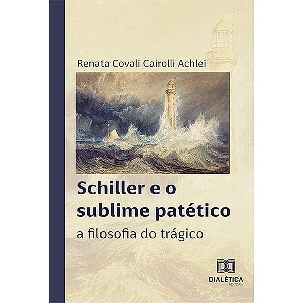 Schiller e o sublime patético, Renata Covali Cairolli Achlei