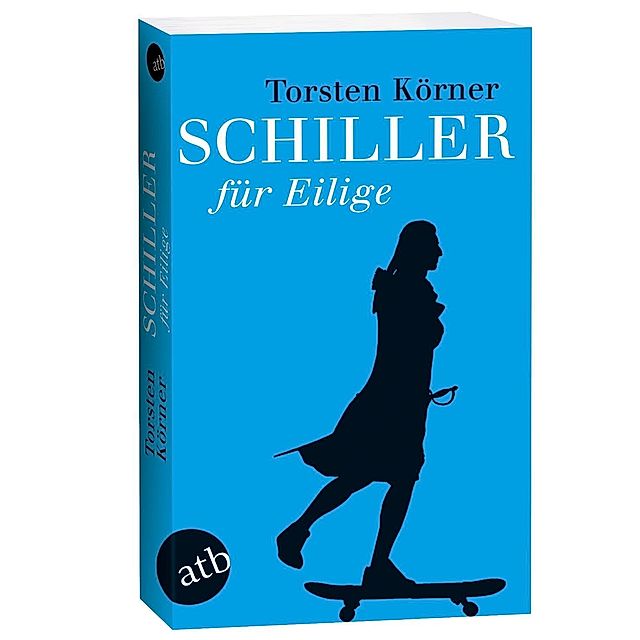 Schiller Fur Eilige Buch Von Torsten Korner Versandkostenfrei Bestellen