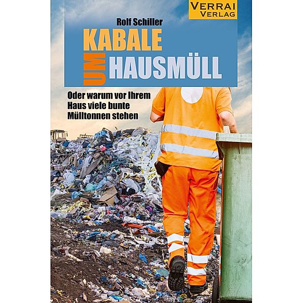 Schiller, R: Kabale um Hausmüll, Rolf Schiller