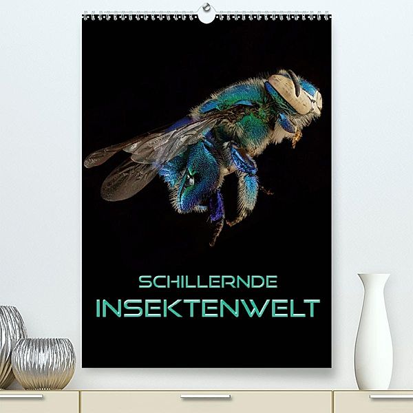 Schillernde Insektenwelt (Premium-Kalender 2020 DIN A2 hoch), Renate Bleicher