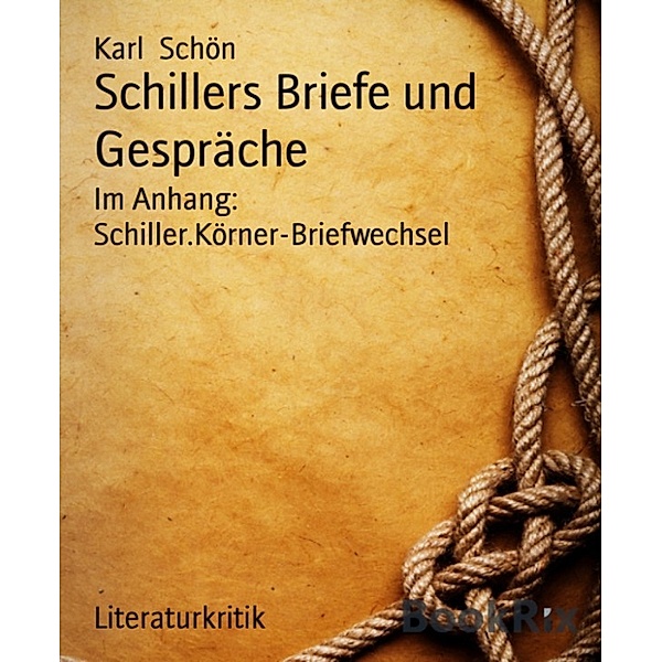 Schillers Briefe und Gespräche, Karl Schön