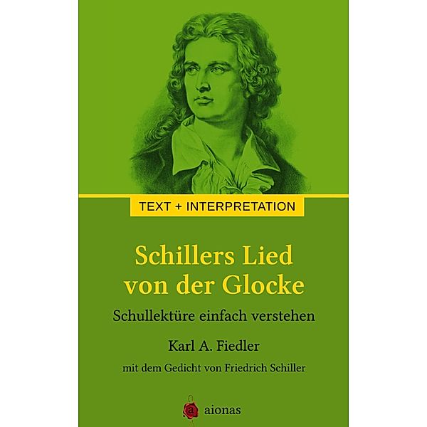 Schillers Lied von der Glocke. Text und Interpretation, Karl A. Fiedler, Friedrich Schiller