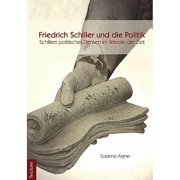 Schillers politisches Denken im Wandel der Zeit, Susanne Aigner
