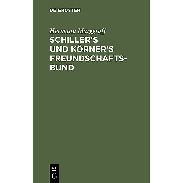 Schiller's und Körner's Freundschaftsbund, Hermann Marggraff