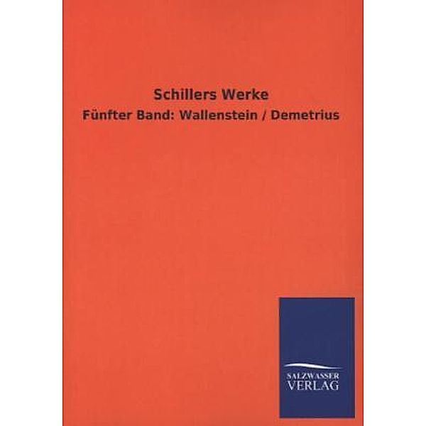 Schillers Werke.Bd.5, Friedrich Schiller
