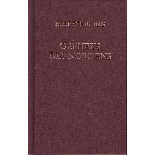 Schilling, R: Orpheus des Nordens, Rolf Schilling