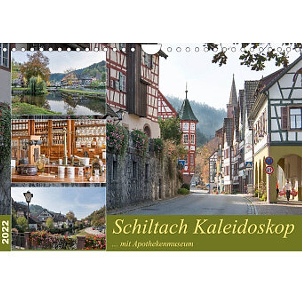 Schiltach Kaleidoskop mit Apothekenmuseum (Wandkalender 2022 DIN A4 quer), Bodo Schmidt / www.bodo-schmidt-photography.com
